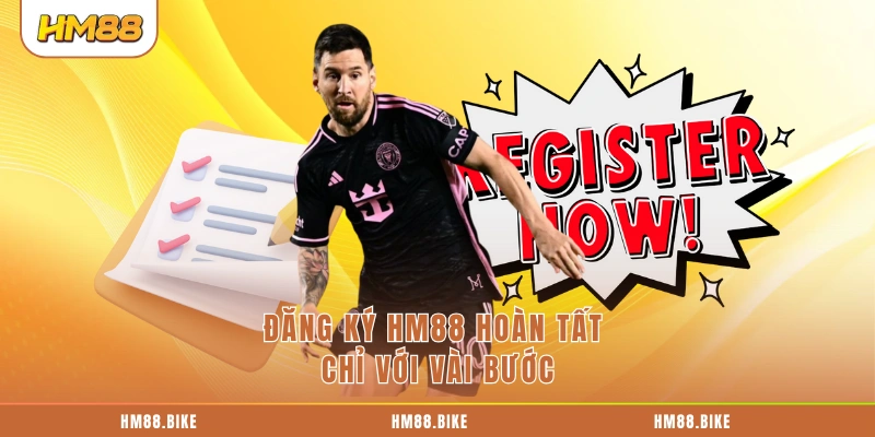 Đăng ký HM88 hoàn tất chỉ với vài bước