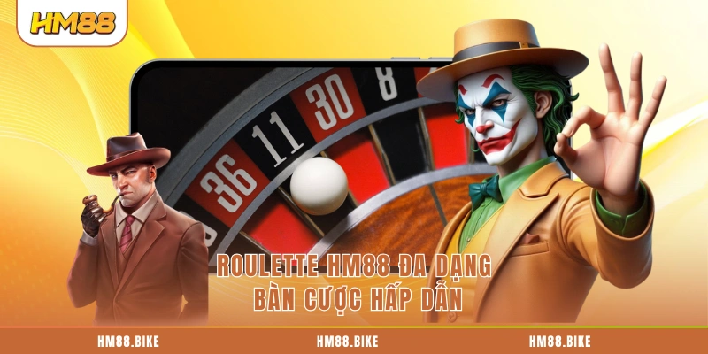 Roulette HM88 đa dạng bàn cược hấp dẫn