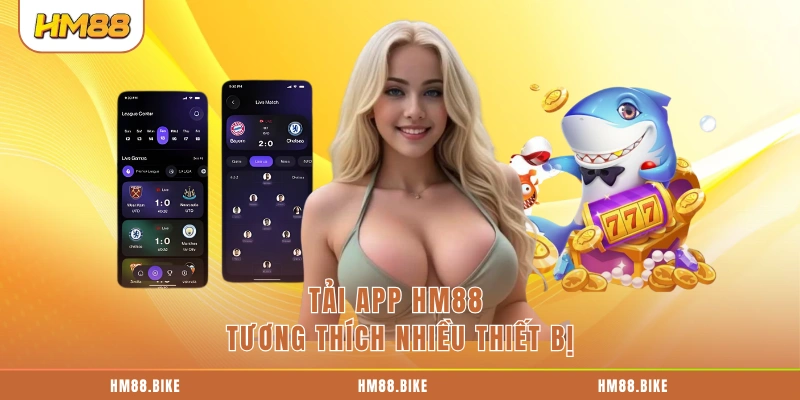 Tải app HM88 tương thích nhiều thiết bị